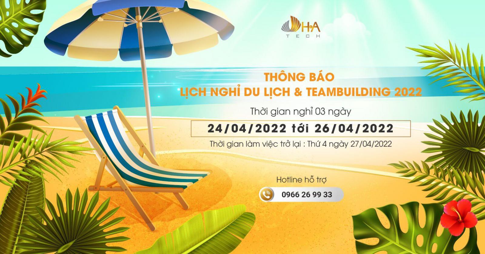 Thông báo Lịch nghỉ du lịch & Teambuilding Hè 2022